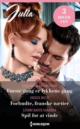 Første gang er lykkens gang / Forbudte, franske nætter / Spil for at vinde af Melanie Milburne