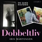 Dobbeltliv: En sand historie