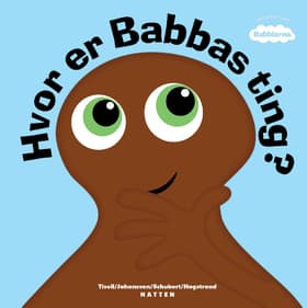 Babblarna - Hvor Er Babbas Ting? af Anneli Tisell