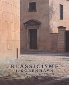 Klassicisme i København af Claus M. Smidt