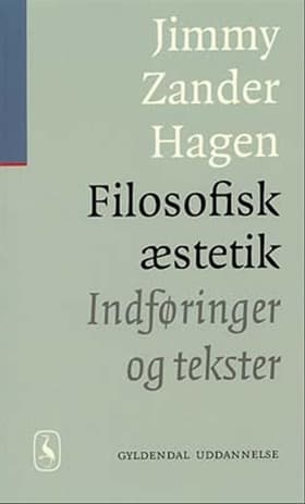 Filosofisk æstetik af Jimmy Zander Hagen