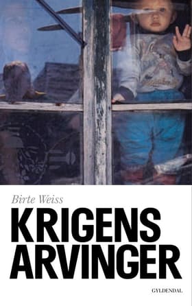 Krigens arvinger af Birte Weiss