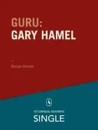Guru Gary Hamel - en gråhåret revolutionær