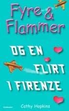 Fyre & Flammer 9 - Fyre & Flammer og en flirt i Firenze