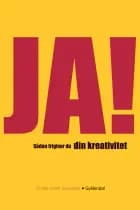 JA! Sådan frigiver du din kreativitet