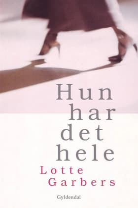 Hun har det hele af Lotte Garbers