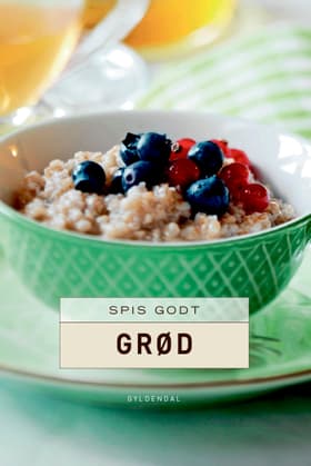 Spis godt - Grød af Gitte Heidi Rasmussen