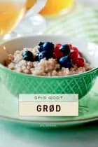 Spis godt - Grød