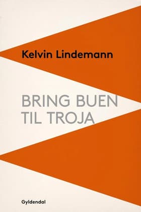 Bring buen til Troja af Kelvin Lindemann