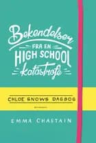 Bekendelser fra en high school-katastrofe - Chloe Snows dagbog
