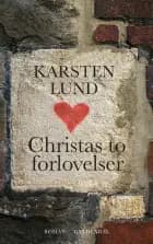 Christas to forlovelser