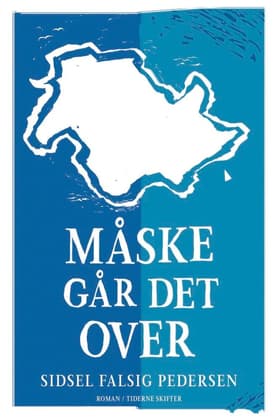 Måske går det over af Sidsel Falsig Pedersen