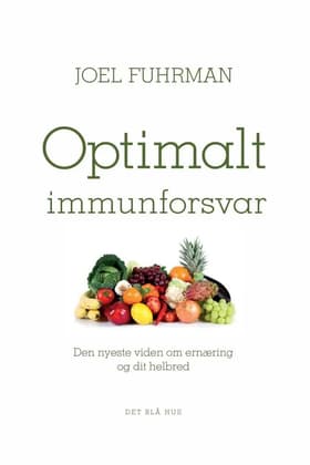 Optimalt immunforsvar af Joel Fuhrman