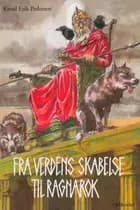 Fra verdens skabelse til ragnarok - Børnebog af Knud Erik Pedersen