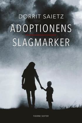 Adoptionens slagmarker af Dorrit Saietz