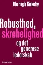 Robusthed, skrøbelighed og det generøse lederskab