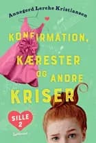 Sille 2 - Konfirmation, kærester og andre kriser