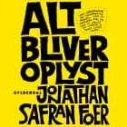 Alt bliver oplyst