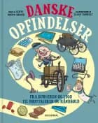 Danske opfindelser. Fra burgeren og LEGO til højtaleren og håndbold