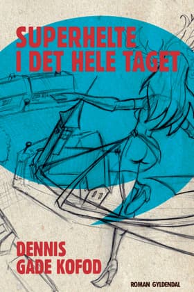 Superhelte i det hele taget af Dennis Gade Kofod