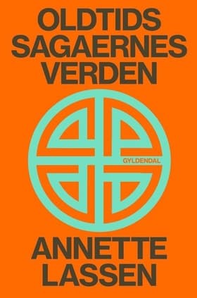 Oldtidssagaernes verden af Annette Lassen