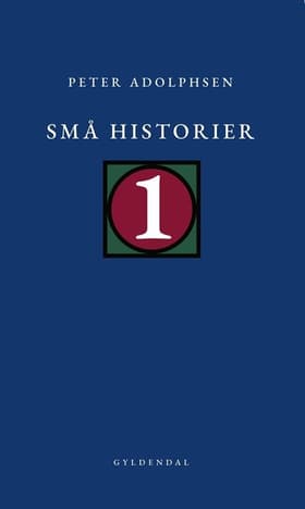 Små historier 1 af Peter Adolphsen