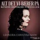 Alt det vi bærer på - Leonora Christina Skov