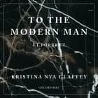 To the Modern Man