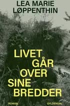 Livet går over sine bredder