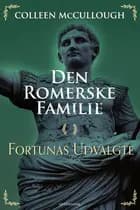 Den romerske familie. Fortunas udvalgte