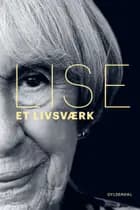 Lise. Et livsværk
