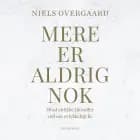 Mere er aldrig nok