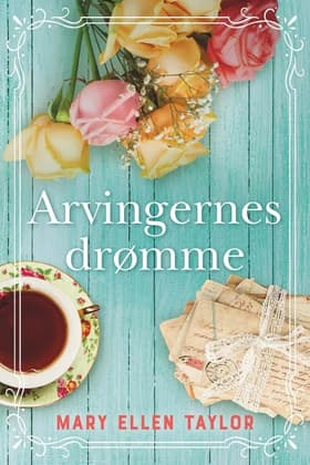 Arvingernes drømme af Mary Ellen Taylor