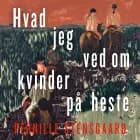 Hvad jeg ved om kvinder på heste