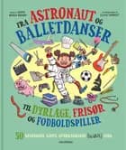 Fra astronaut og balletdanser til dyrlæge, frisør og fodboldspiller.