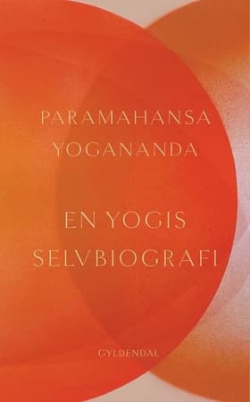En yogis selvbiografi af Paramahansa Yogananda