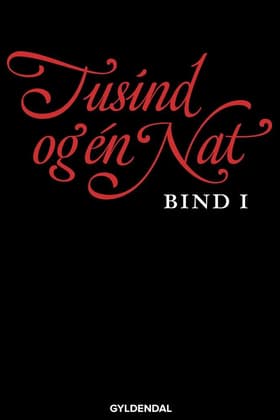 Tusind og én nat. Bind 1 af Ingen Forfatter