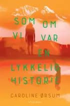 Som om vi var en lykkelig historie
