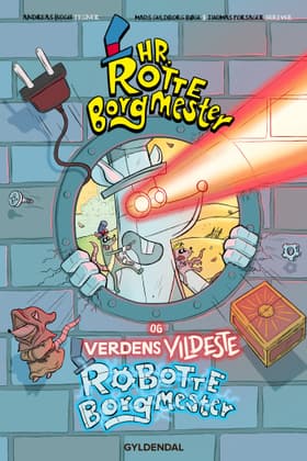 Hr. Rotteborgmester og verdens vildeste robotteborgmester af Thomas Porsager