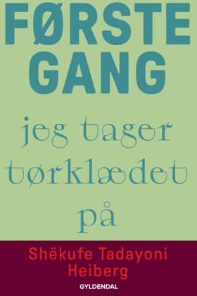 Første gang jeg tager tørklædet på af Shëkufe Tadayoni Heiberg