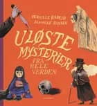 Uløste mysterier fra hele verden
