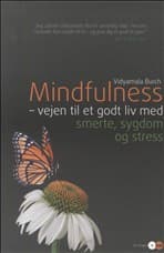 Mindfulness - vejen til et godt liv med smerte, sygdom og stress af Vidyamala Burch