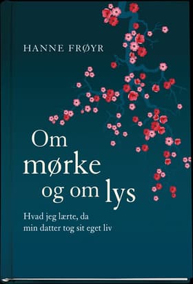 Om mørke og om lys af Hanne Frøyr