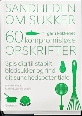 Sandheden om sukker går i køkkenet af Anette Sams