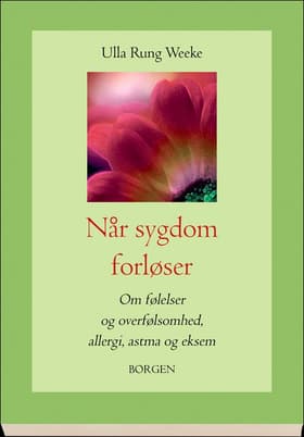 Når sygdom forløser af Ulla Rung Weeke