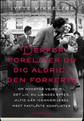 Derfor forelsker du dig aldrig i den forkerte af Jytte Vikkelsøe