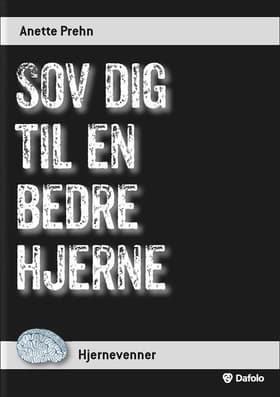 Sov dig til en bedre hjerne af Anette Prehn