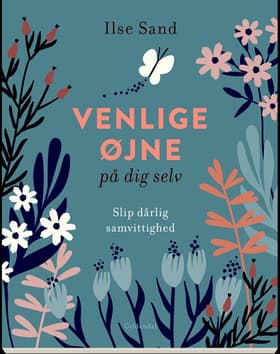Venlige øjne på dig selv af Ilse Sand