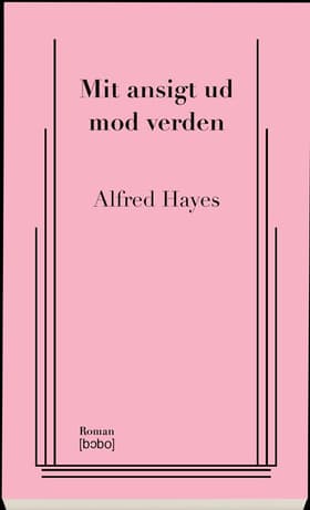 Mit ansigt ud mod verden af Alfred Hayes