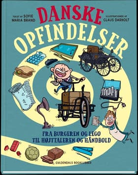 Danske opfindelser. Fra burgeren og LEGO til højtaleren og håndbold af Sofie Maria Brand